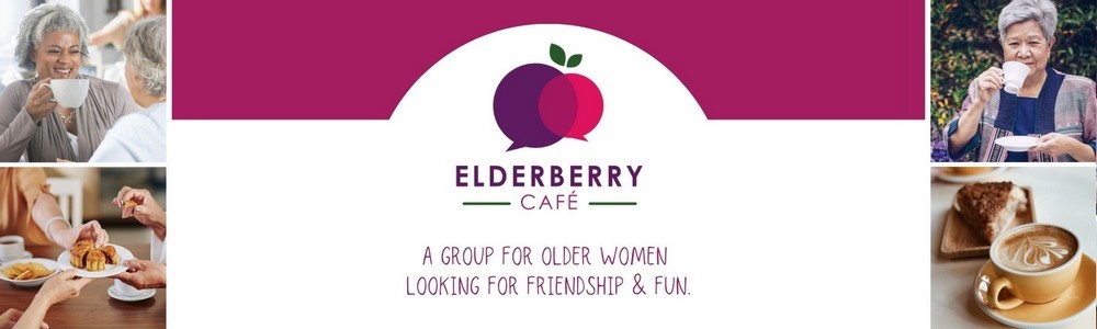 Elderberry Cafe - A group for older women to find friendship and fun