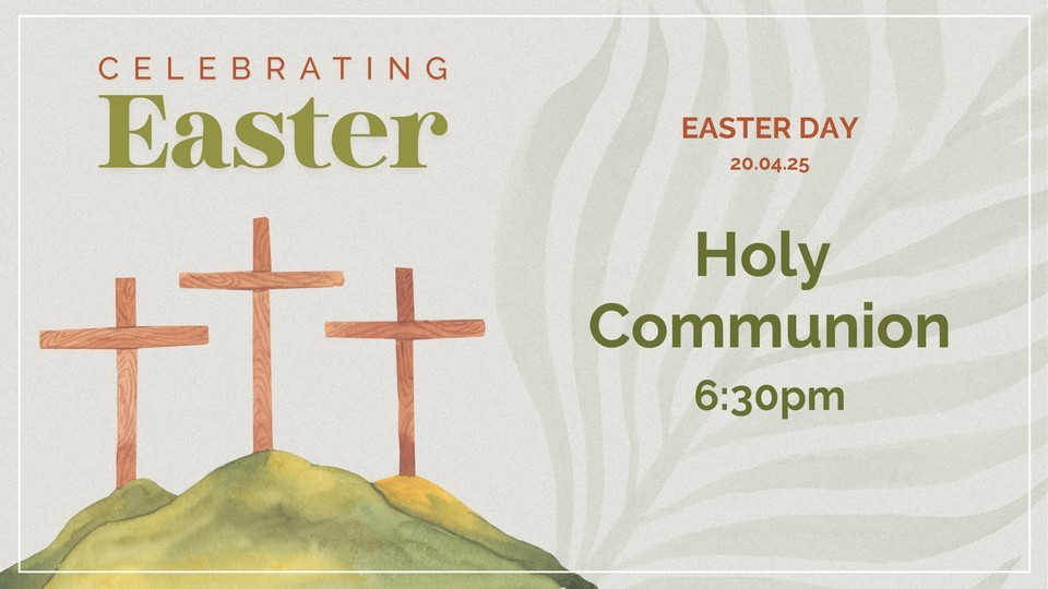 Celebrating Easter - 20.04.2025 - Holy Communion 6:30pm